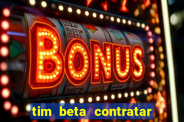 tim beta contratar pacote adicional